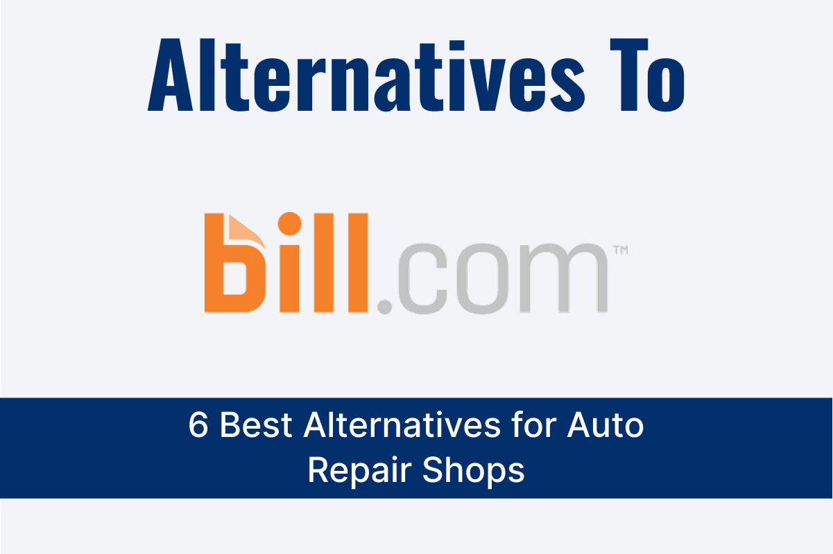 6 Best Bill.com Alternatives for Auto Repair Shops in 2026